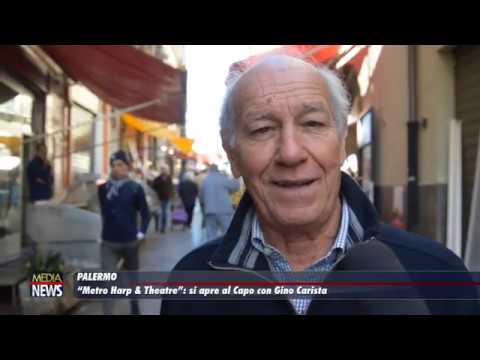 Palermo. “Metro Harp & Theatre”: si apre al Capo con Gino Carista