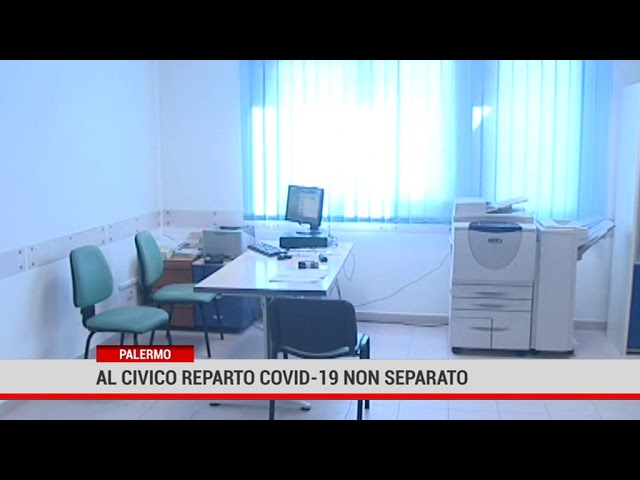 Palermo. Al Civico reparto Covid-19 non separato