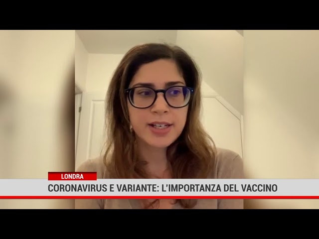 Londra. Coronavirus e variante: l’importanza del vaccino