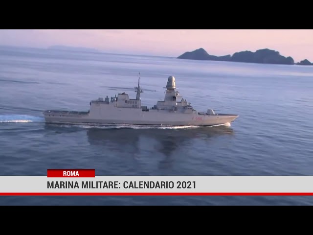 Roma. Marina Militare: il calendario 2021 “Una scia lunga 160 anni”