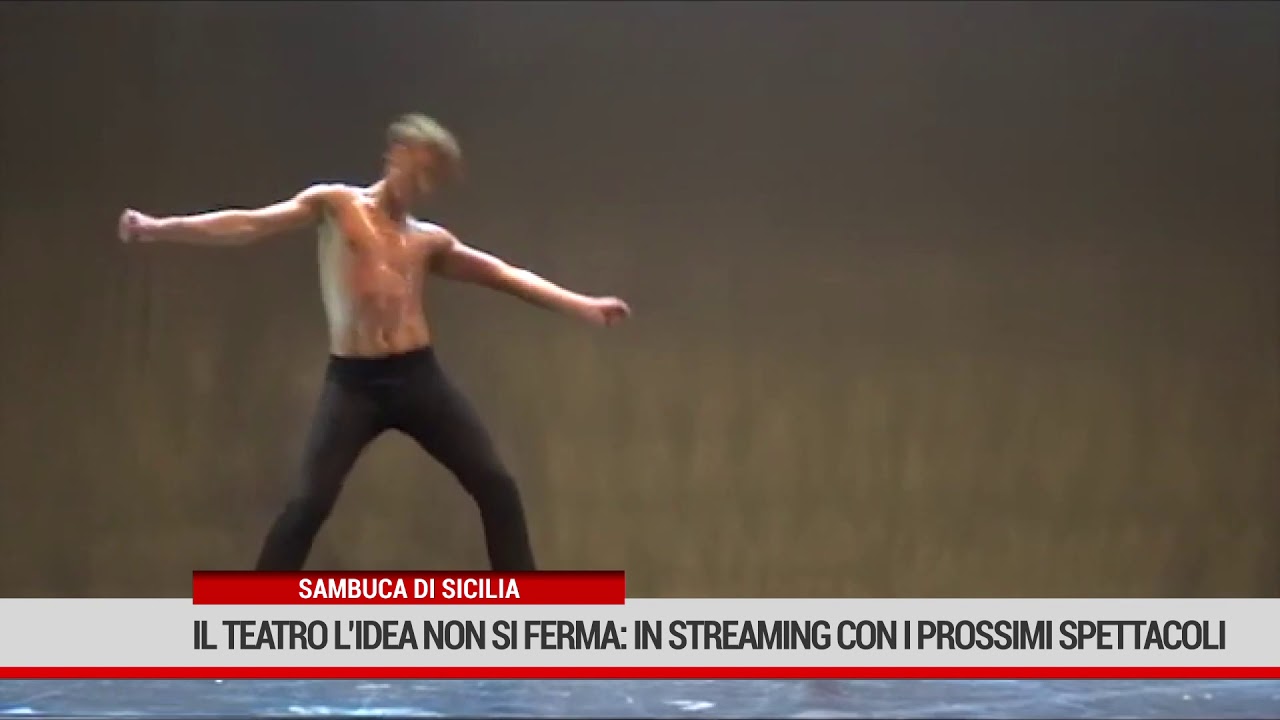 Sambuca di Sicilia. Il teatro l’Idea non si ferma: in streaming con i prossimi spettacoli