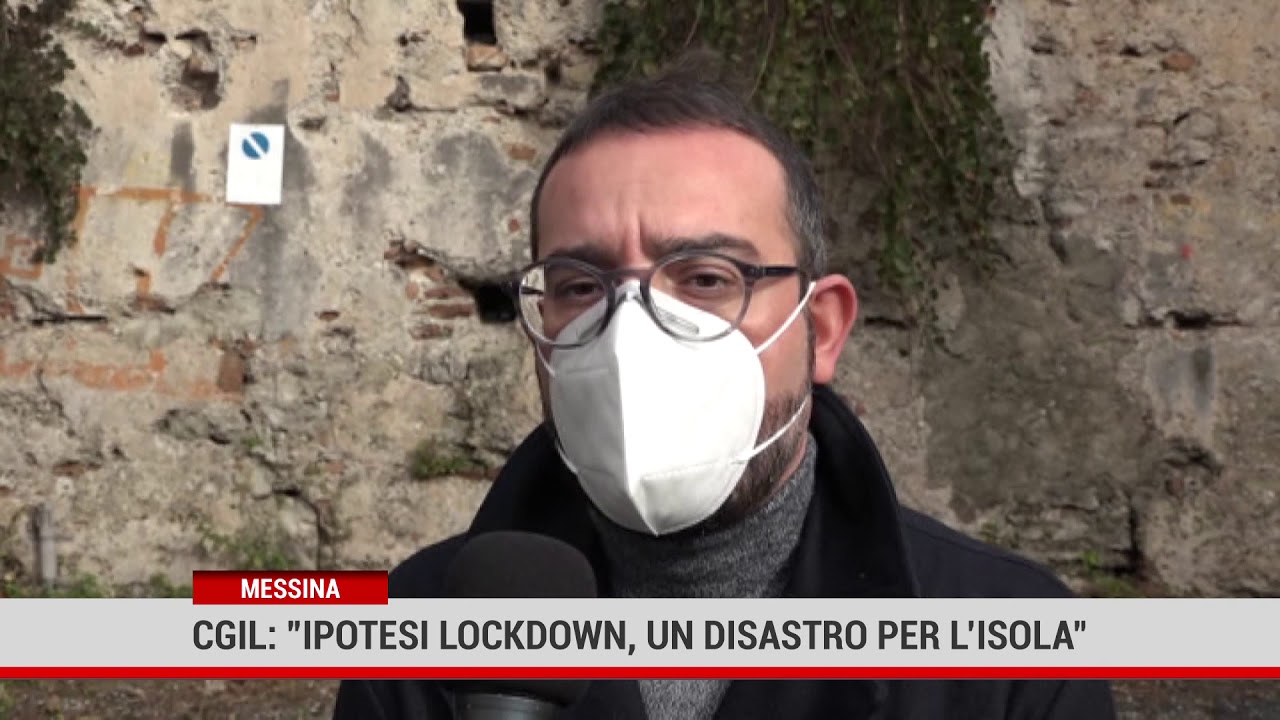 Messina. Cgil:” Ipotesi lockdown, un disastro per l’isola”
