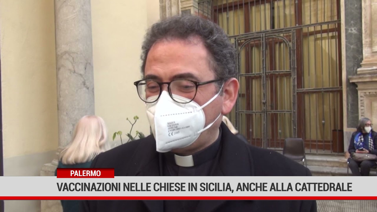 Palermo. Vaccinazioni nelle chiese in Sicilia, anche alla Cattedrale