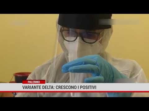 Covid: variante delta crescono i positivi in Sicilia