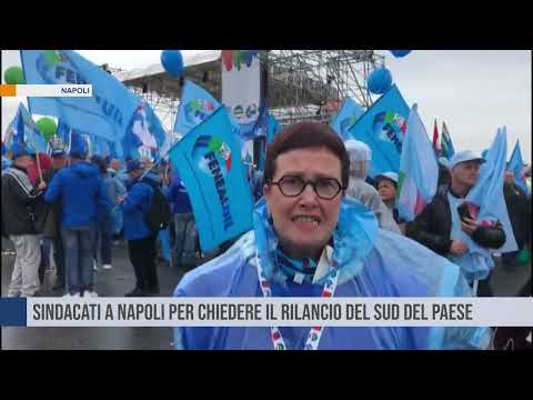 Sindacati a Napoli per chiedere il rilancio del Sud del Paese