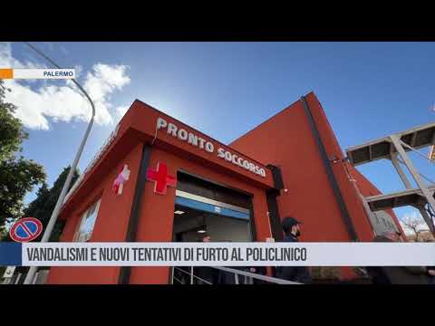 Palermo. Vandalismi e nuovi tentativi di furto al Policlinico