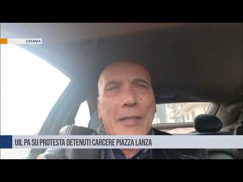 Catania. Uil PA su protesta detenuti carcere Piazza Lanza