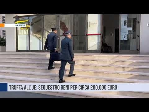 Messina. Truffa all’UE: sequestro beni per circa 200