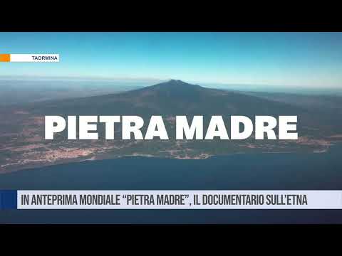 Taormina. In anteprima mondiale “Pietra madre, il doc sull’Etna