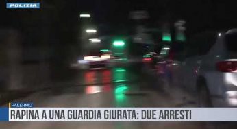 Palermo. 2 arresti in seguito a una rapina a una guardia giurata