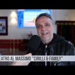 Palermo. Al Teatro Al Massimo “Cirilli & Family”