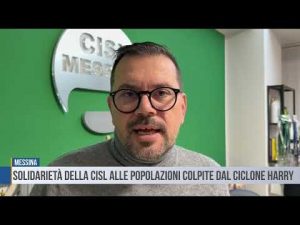Messina: solidarietà della Cisl alle popolazioni colpite dal ciclone Harry